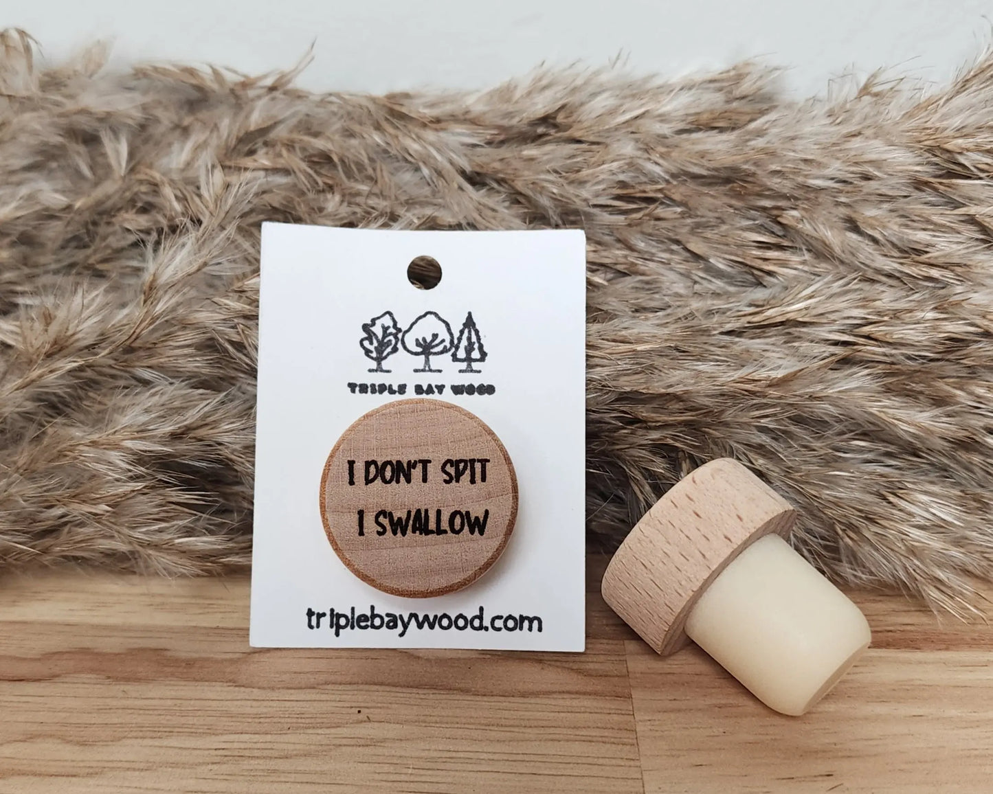 Engraved Bottle Cork- I don't Spit I Swallow Triple Bay Wood
