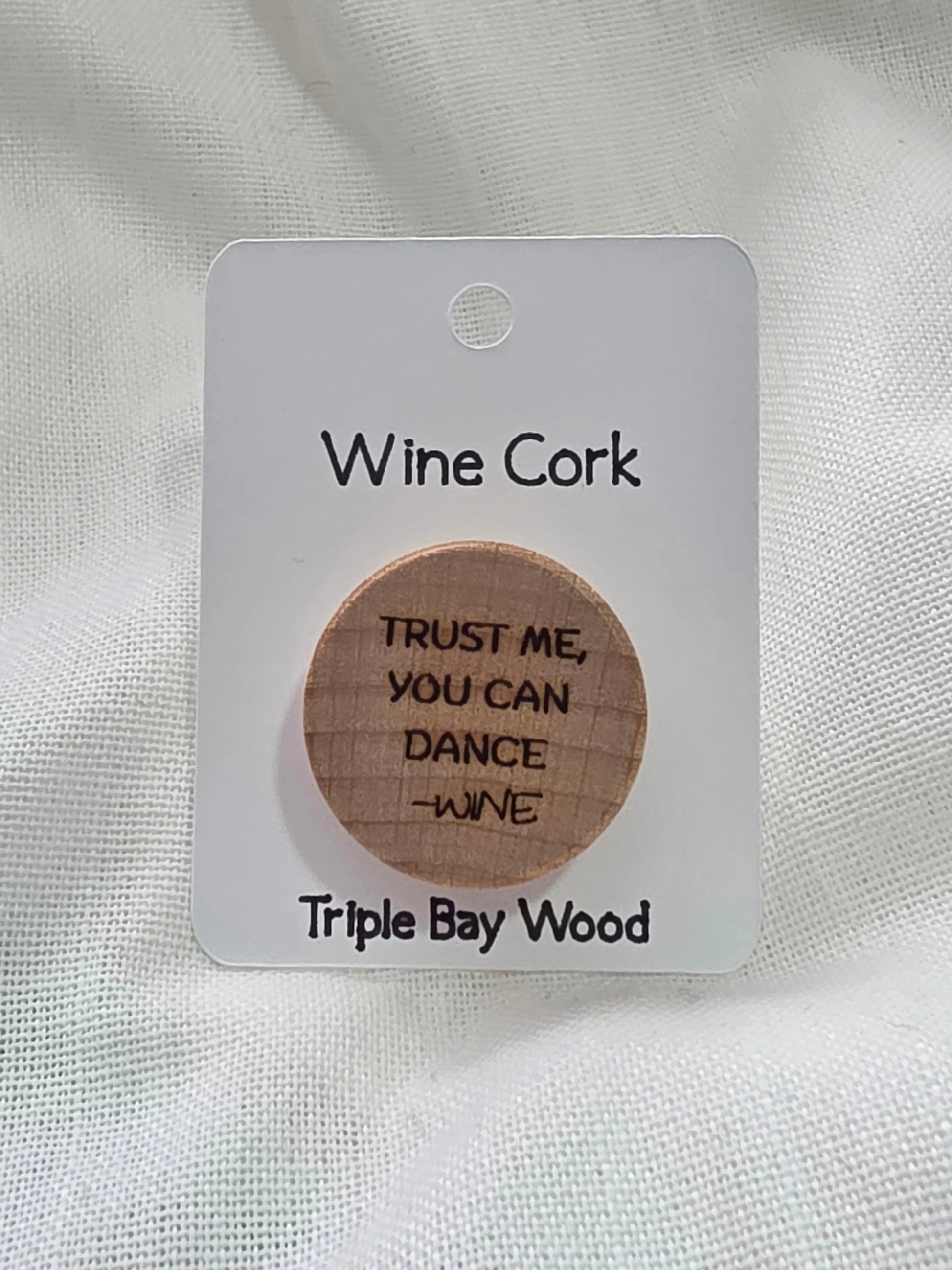 Engraved Bottle Topper - Trust me you can dance Triple Bay Wood