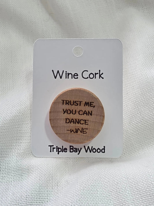Engraved Bottle Topper - Trust me you can dance Triple Bay Wood