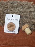 Engraved Bottle Cork- I told my therapist about you Triple Bay Made