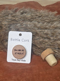 Engraved Bottle Cork- You had me at Merlot Triple Bay Made