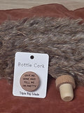 Engraved Bottle Cork- Give me wine and tell me I'm pretty Triple Bay Made