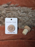 Engraved Bottle Cork- Because you can't drink flowers Triple Bay Made