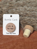 Engraved Bottle Cork- Let's do the twist Triple Bay Made